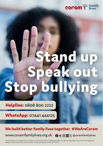 Stand up to bullying poster image for Coram Family Lives